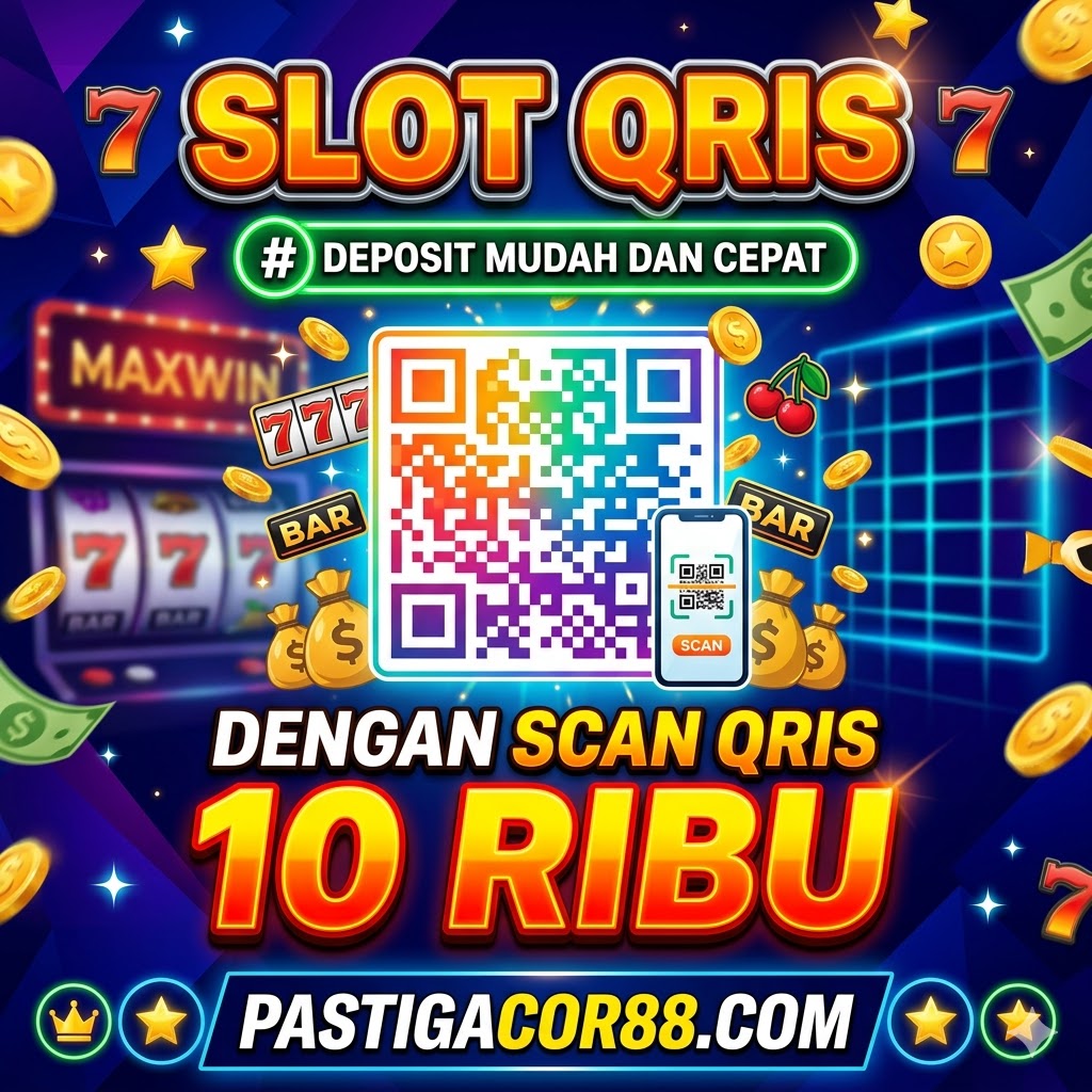 Slot Qris # Deposit Mudah dan Cepat dengan Scan QRIS 10 Ribu - PASTIGACOR88.COM